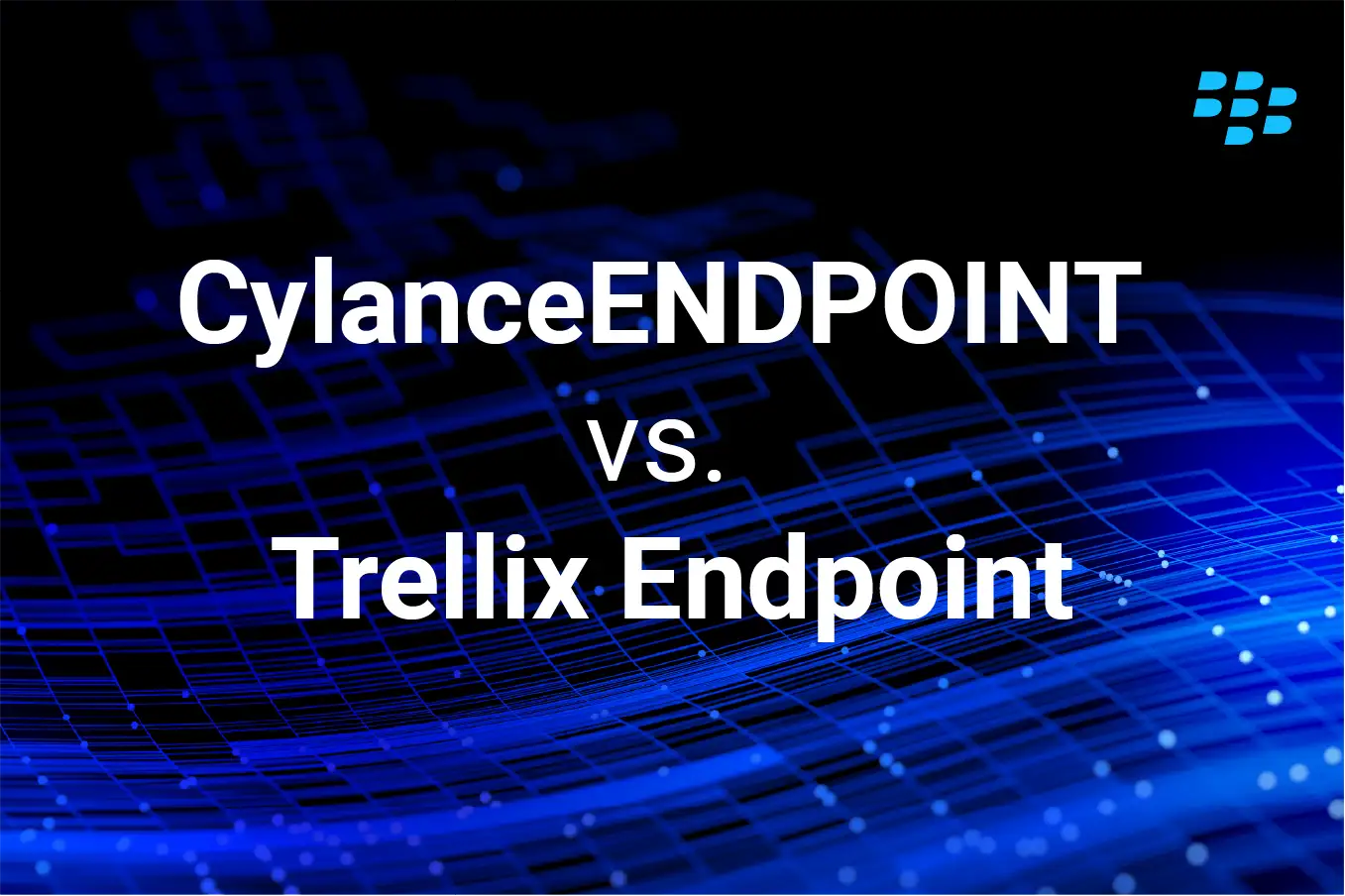 CylanceENDPOINT vs. Trellix Endpoint