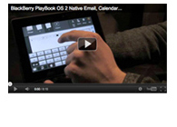 > Watch BlackBerry PlayBook OS 2.0 in action: